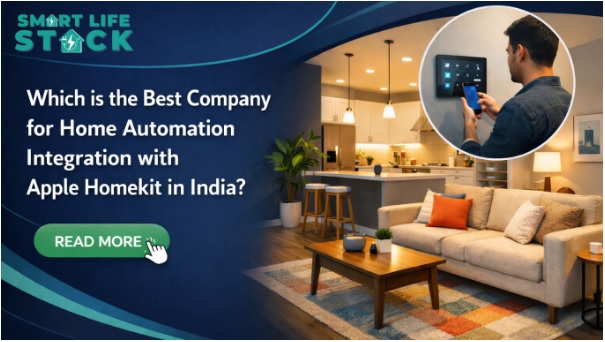 Which is the Best Company for Home Automation Integration with Apple HomeKit in Mumbai?
