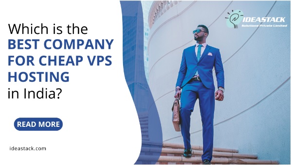 Which is the Best Company for Cheap VPS Hosting in India?